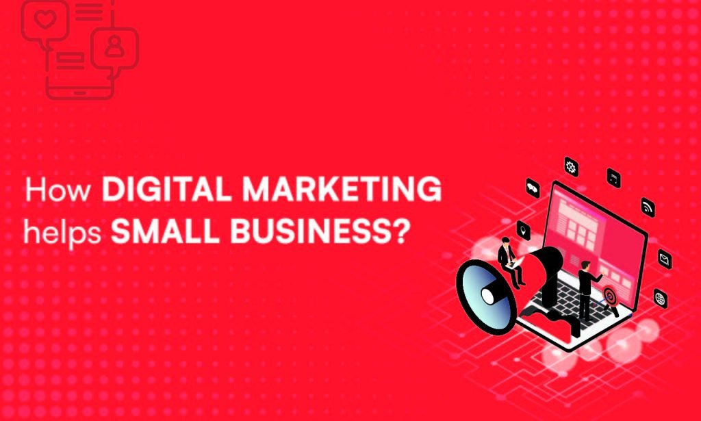 How Digital Marketing Can Help Small Businesses?