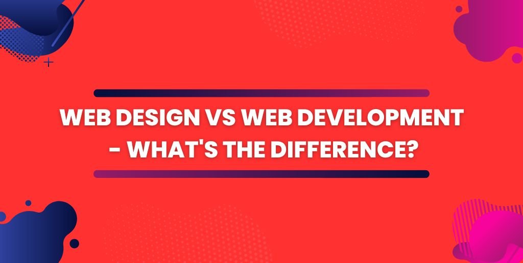 Web Design vs Web Development