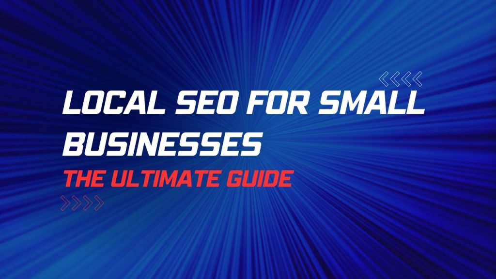 Local SEO for Small Businesses