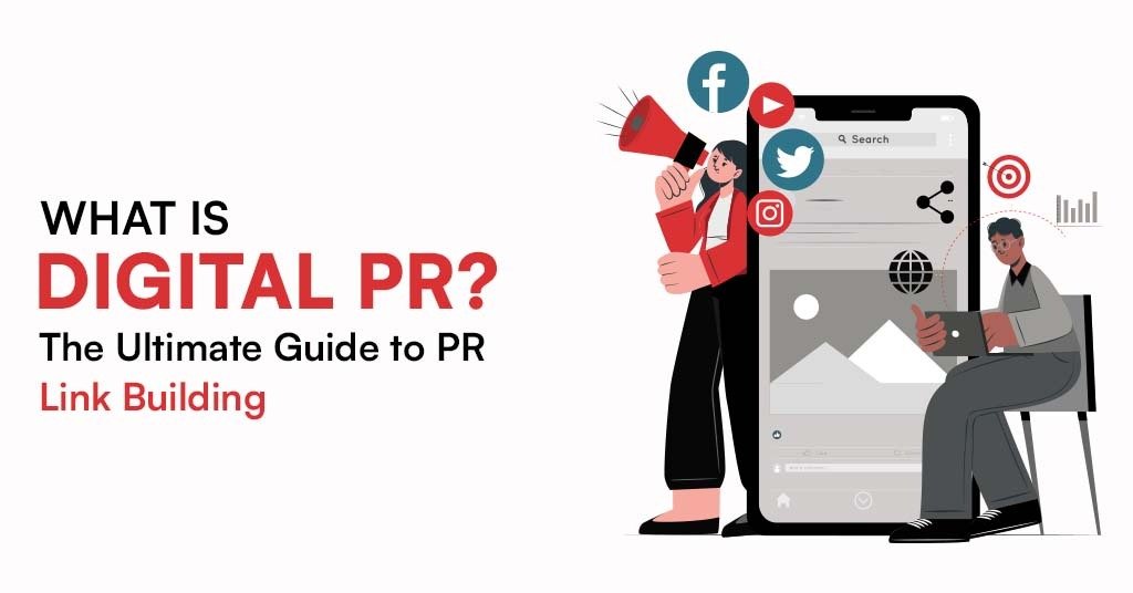 What is Digital PR? | The Ultimate Guide to PR Link Building