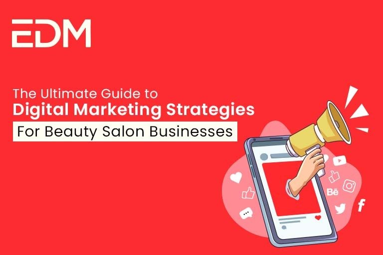 The Ultimate Guide to Digital Marketing Strategies for Beauty Salons Businesses